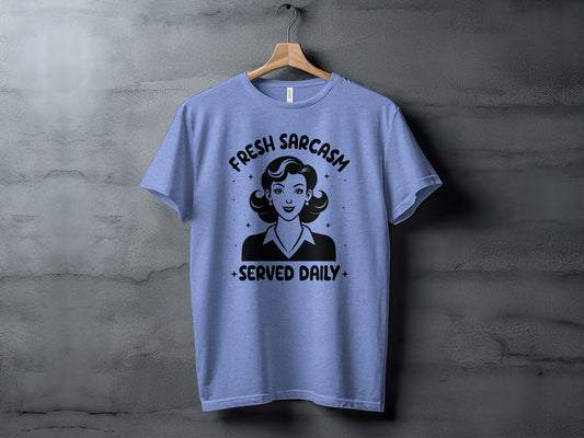 Fresh Sarcasm Served Daily printed t-shirt