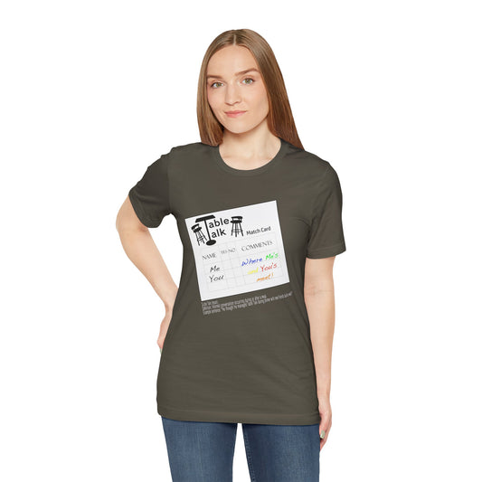 Table Talk Match Card Tee - Comments: Where Me's and You's meet!