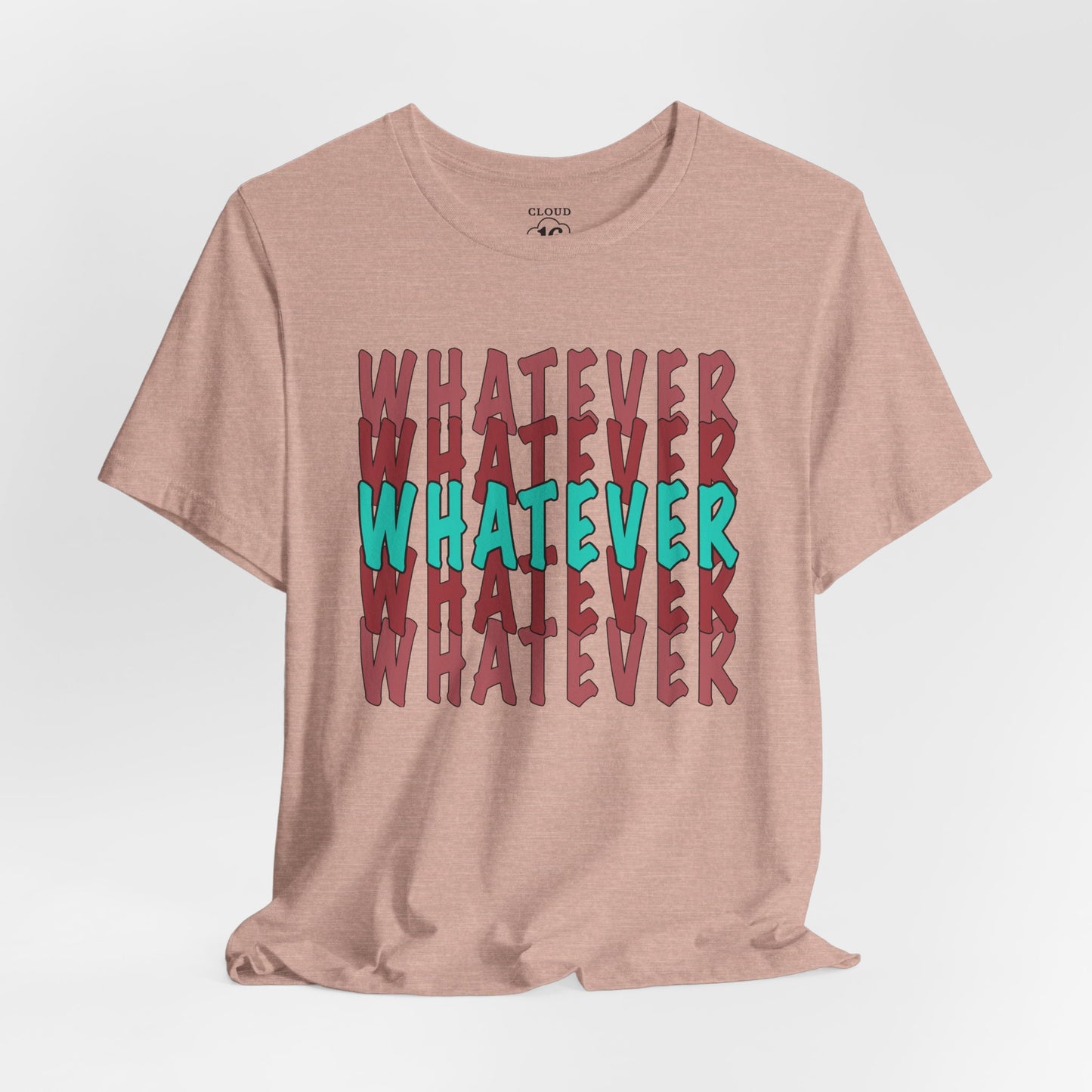 Whatever Graphic Tee - Unisex Jersey T-Shirt | Casual Statement Wear