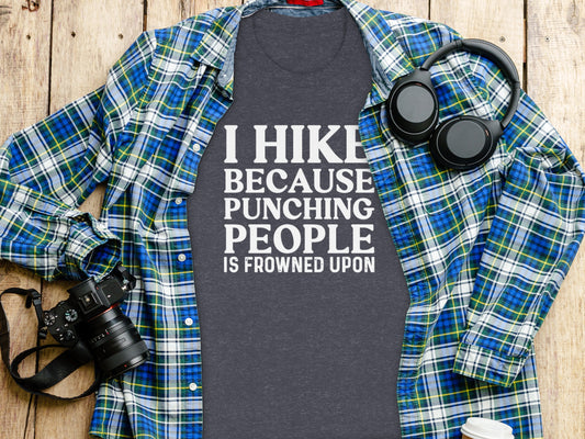 I Hike Because Punching People is Frowned Upon T-Shirt T-Shirt - Outdoor & Adventure Collection - Mile Marker 16 Gear by Cloud 16 Clothing Co.