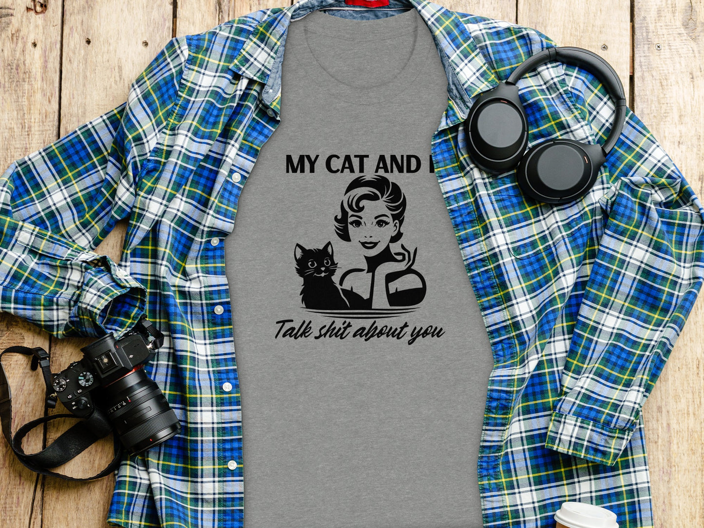 My Cat and I Talk Shit About You T-Shirt