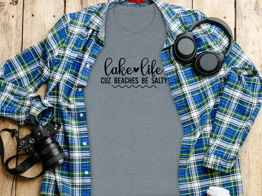 Lake Life Cuz Beaches Be Salty Slogan T-Shirt T-Shirt - Outdoor & Adventure Collection - Mile Marker 16 Gear by Cloud 16 Clothing Co.