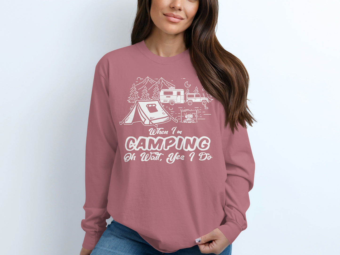 When I'm Camping Oh Wait Yes I Do Graphic Shirt
