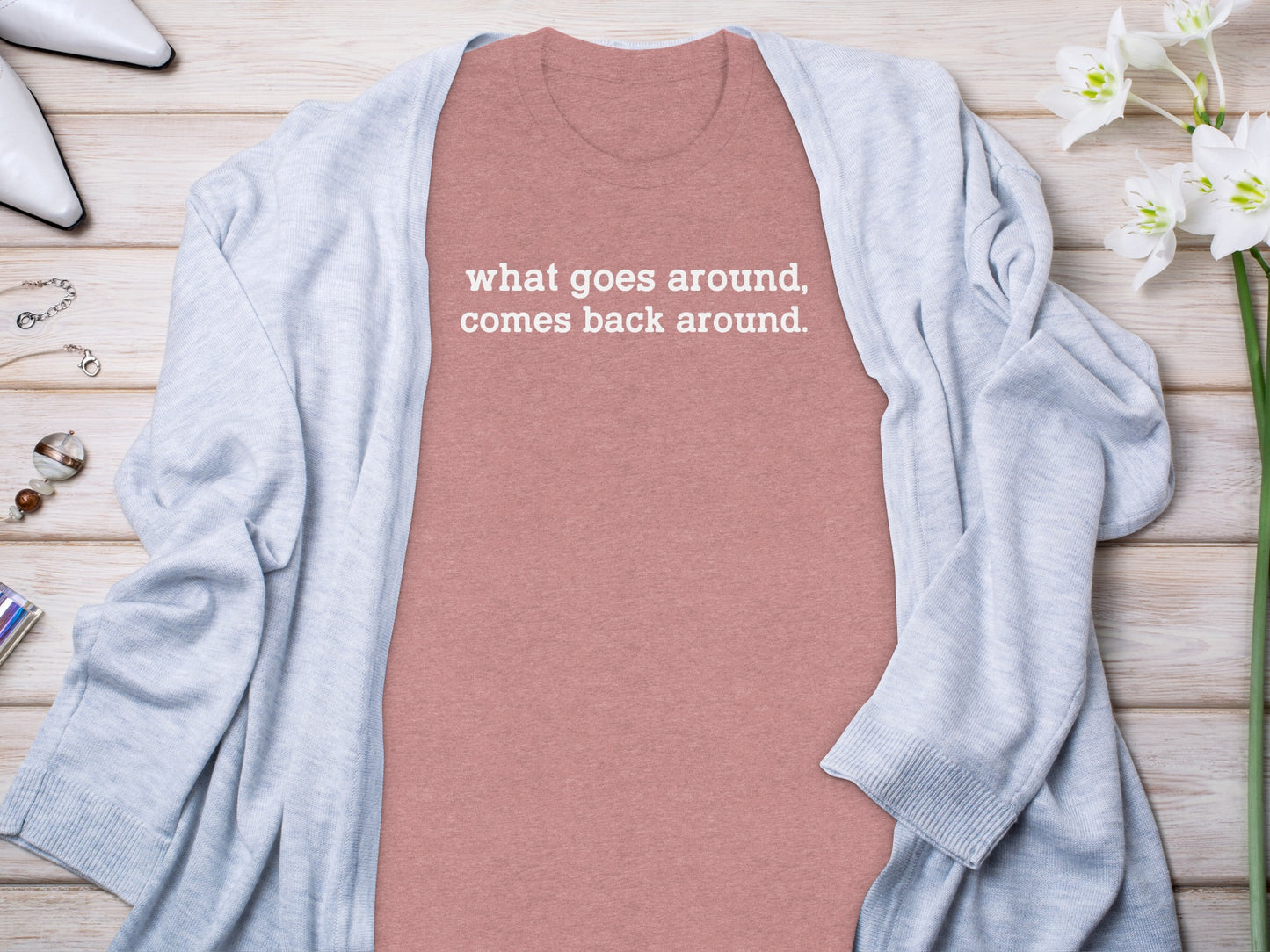 what goes around comes back around graphic tee