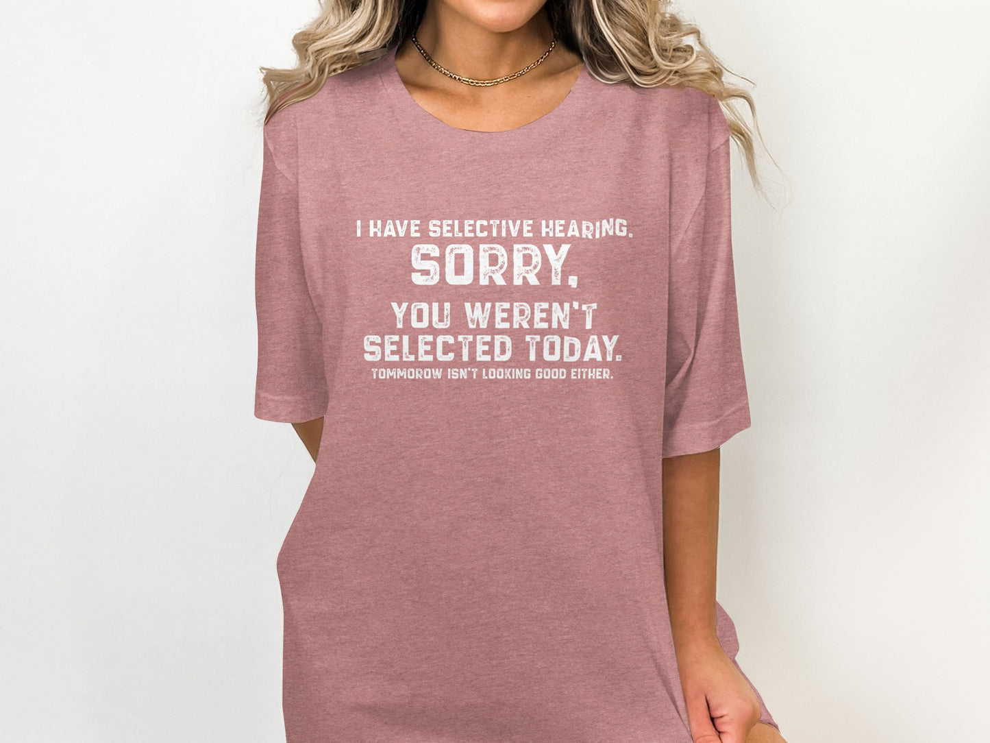 Funny Selective Hearing Statement Shirt