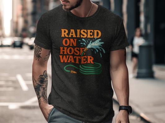 Raised On Hose Water Graphic T-Shirt