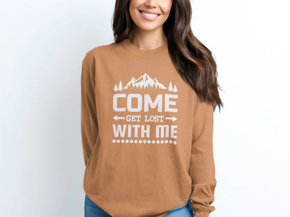 Come Get Lost With Me Mountain Adventure Shirt