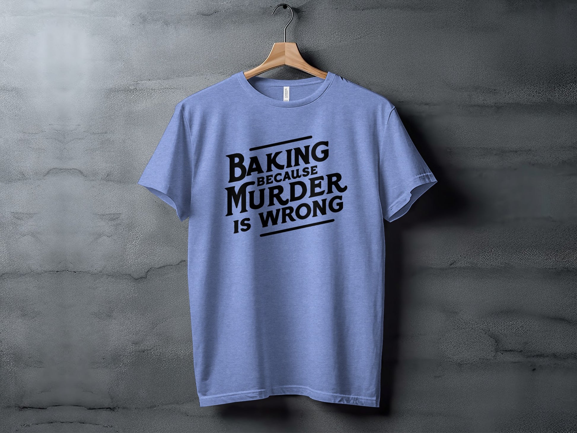 Baking Because Murder Is Wrong T-shirt product