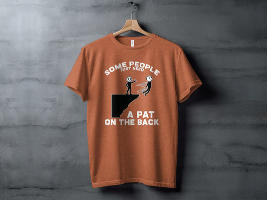 Some People Need A Pat On The Back T-shirt