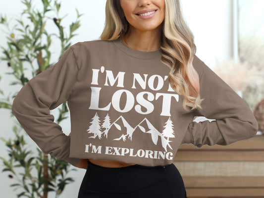 I'M NOT LOST I'M EXPLORING Long Sleeve Shirt