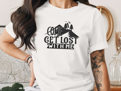 Come Get Lost With Me Mountains and Trees Graphic T-Shirt T-Shirt - Outdoor & Adventure Collection - Mile Marker 16 Gear by Cloud 16 Clothing Co.