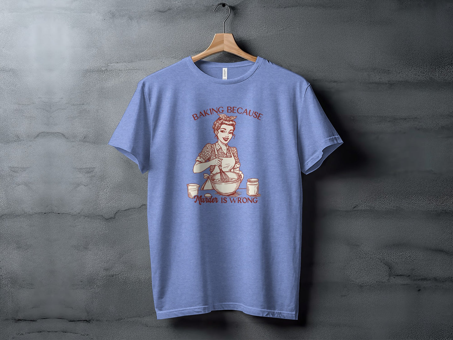 Baking Because Murder Is Wrong Funny T-Shirt