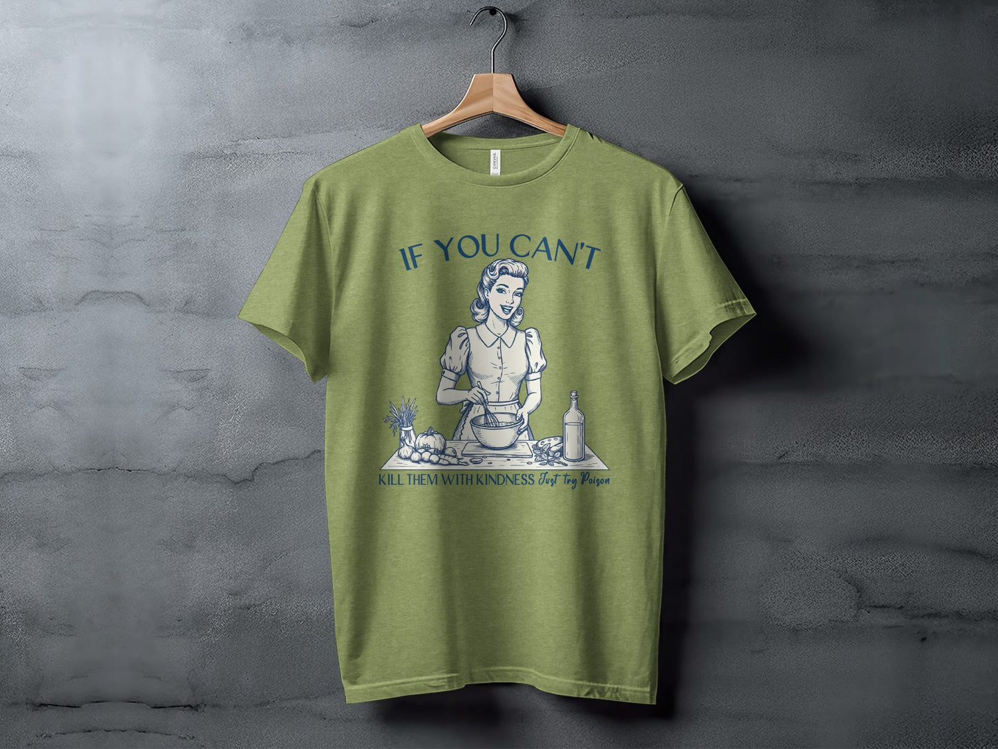 If You Can't Kill Them With Kindness Try Poison T-Shirt