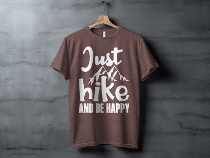 Just Hike Mountains And Be Happy Mountain Lover T-Shirt T-Shirt - Outdoor & Adventure Collection - Mile Marker 16 Gear by Cloud 16 Clothing Co.