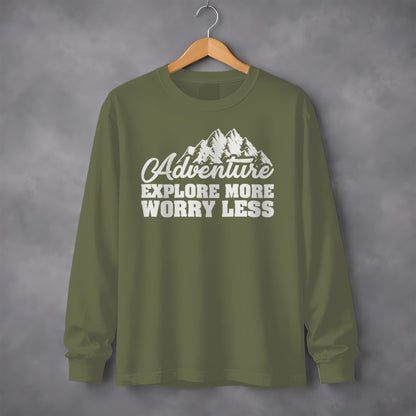 Adventure Explore More Worry Less Long Sleeve Shirt