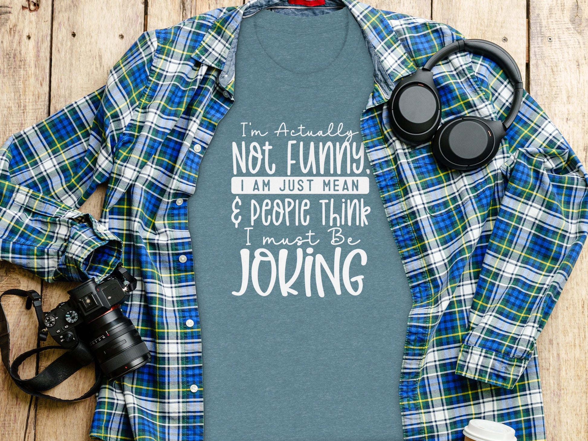 I'm Actually Not Funny Just Mean Joking T-shirt