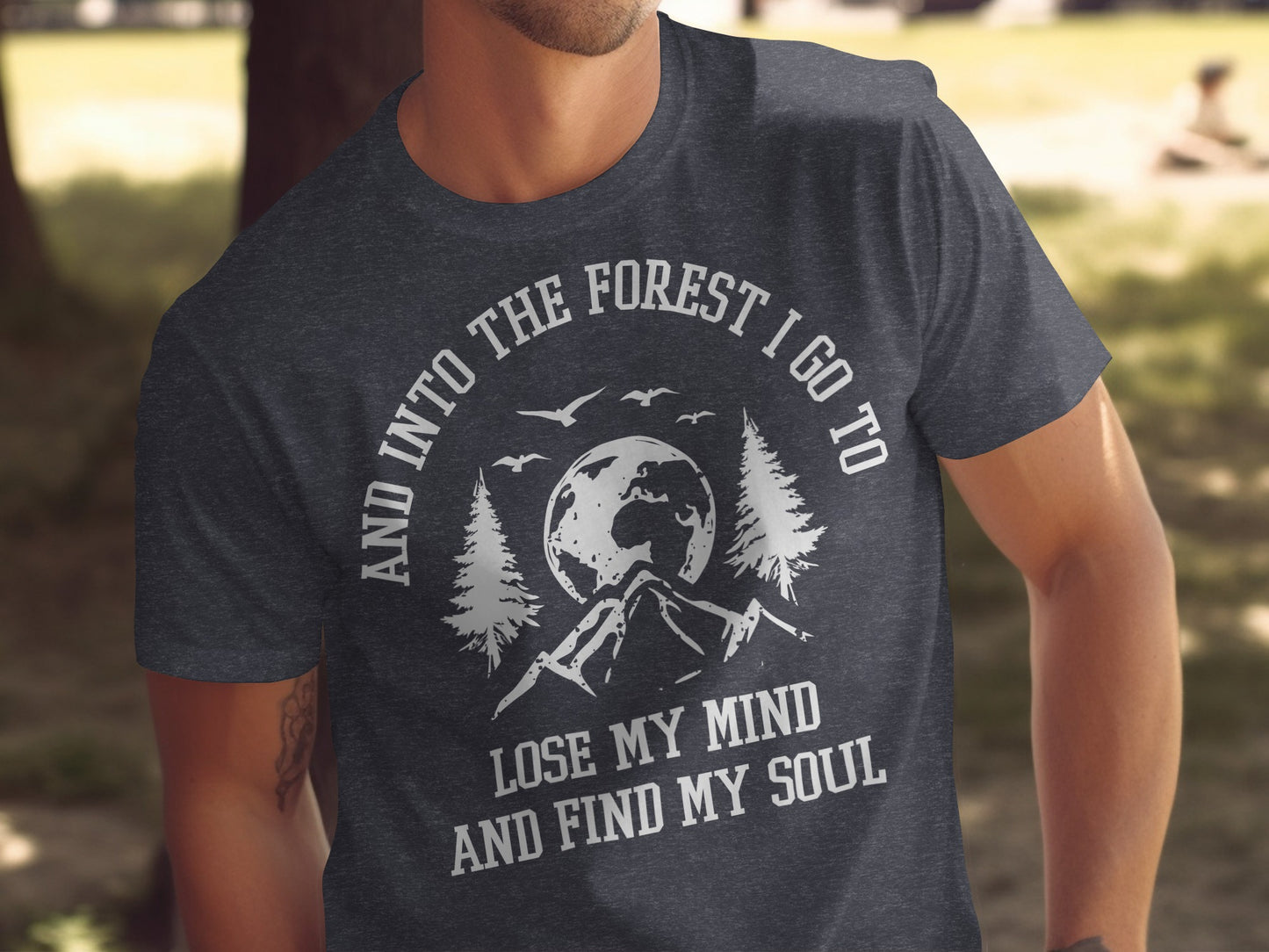 And Into The Forest I Go To Lose My Mind Find My Soul T-Shirt T-Shirt - Outdoor & Adventure Collection - Mile Marker 16 Gear by Cloud 16 Clothing Co.
