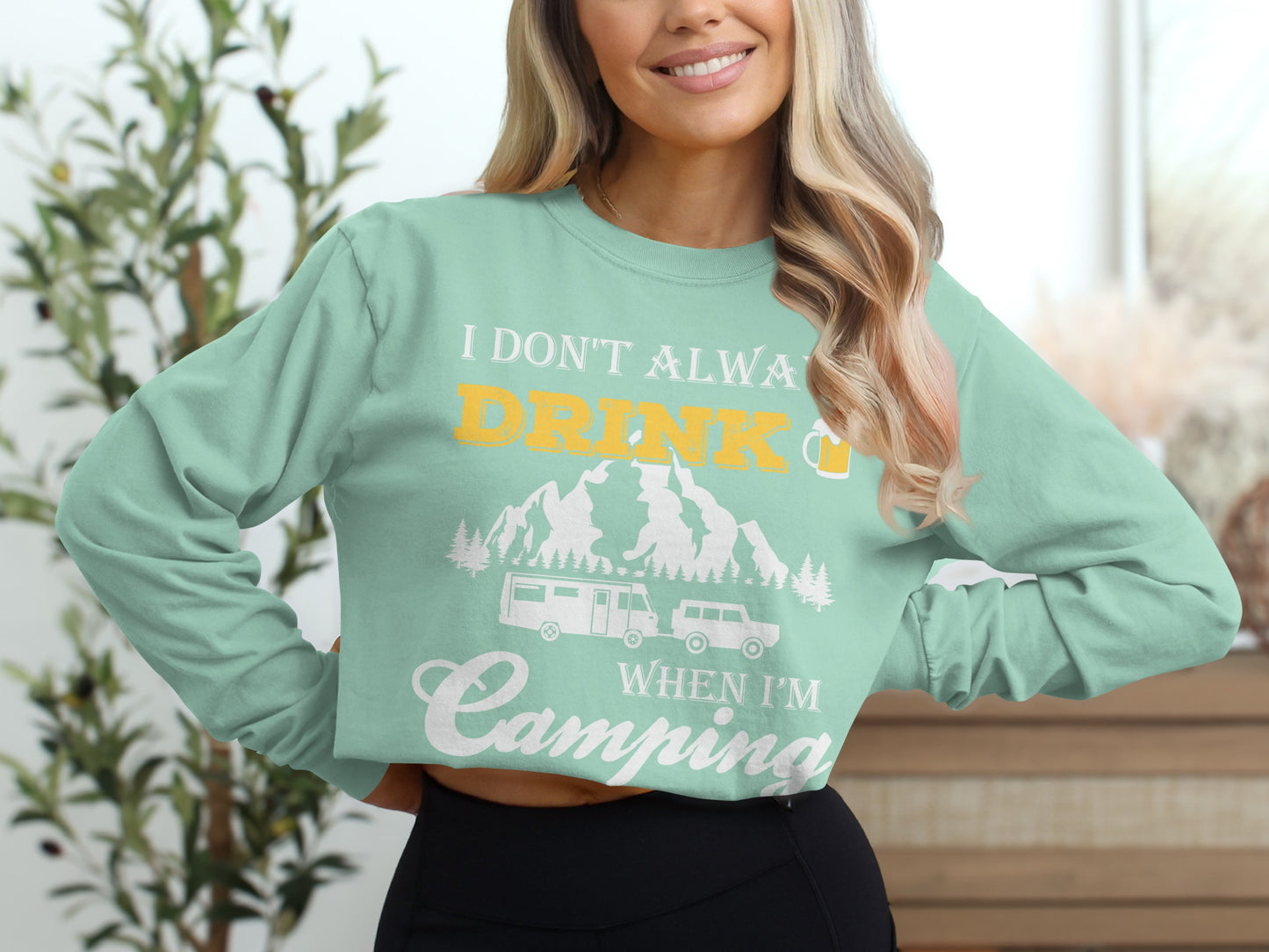 I Dont Always Drink When Im Camping Funny Design Long Sleeve T-Shirt Long Sleeve Tee - Outdoor & Adventure Collection - Mile Marker 16 Gear by Cloud 16 Clothing Co.