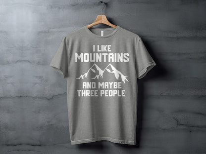 I Like Mountains And Maybe Three People Funny T-Shirt T-Shirt - Outdoor & Adventure Collection - Mile Marker 16 Gear by Cloud 16 Clothing Co.