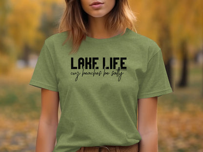 Lake Life Cuz Beaches Be Salty Funny Statement T-Shirt T-Shirt - Outdoor & Adventure Collection - Mile Marker 16 Gear by Cloud 16 Clothing Co.