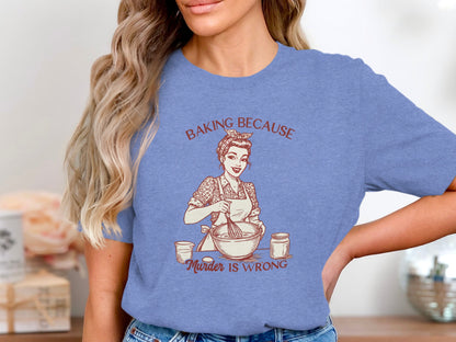 Baking Because Murder is Wrong Graphic T-Shirt
