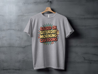 Raised On Saturday Morning Cartoons T-Shirt