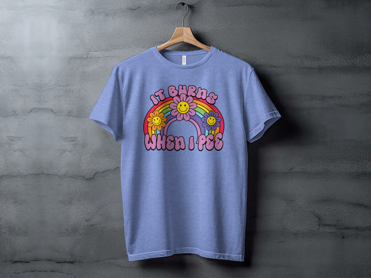 It Burns When I Pee Rainbow Design T-Shirt