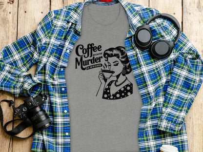 Coffee Because Murder Is Wrong Graphic Tee product