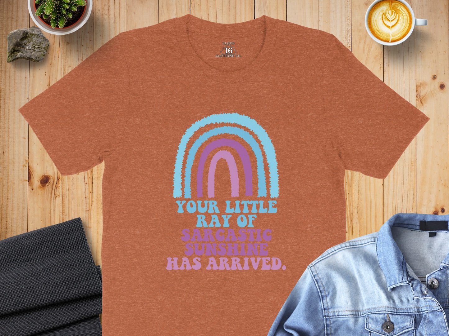 Your Little Ray Of Sarcastic Sunshine Has Arrived Shirt