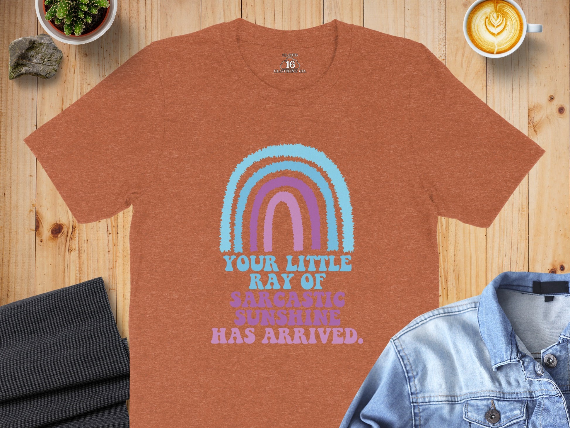 Your Little Ray Of Sarcastic Sunshine Has Arrived Shirt