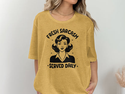 Fresh Sarcasm Served Daily Design Graphic Tee Shirt