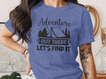 Adventure Out There Lets Find It Graphic Adventure T-Shirt T-Shirt - Outdoor & Adventure Collection - Mile Marker 16 Gear by Cloud 16 Clothing Co.