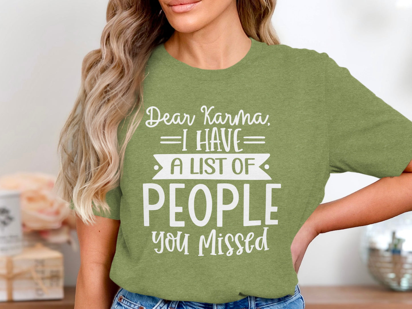 Dear Karma I Have A List Of People You Missed T-shirt