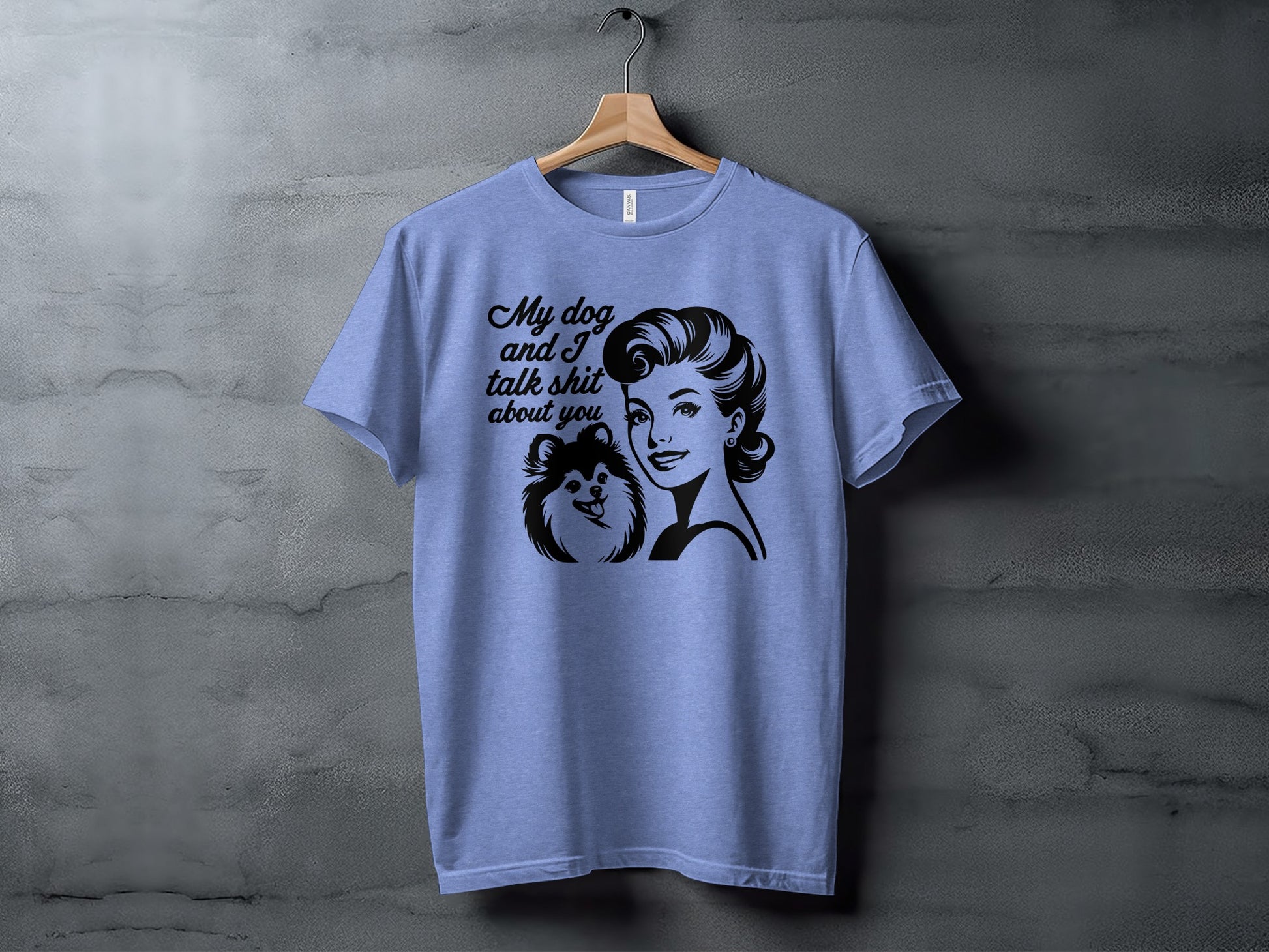 My Dog And I Talk Shit About You Graphic T-Shirt