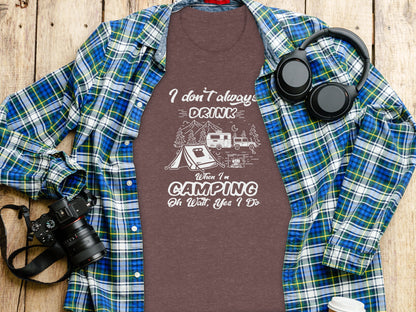 I Don't Always Drink When Camping Camping T-Shirt T-Shirt - Outdoor & Adventure Collection - Mile Marker 16 Gear by Cloud 16 Clothing Co.