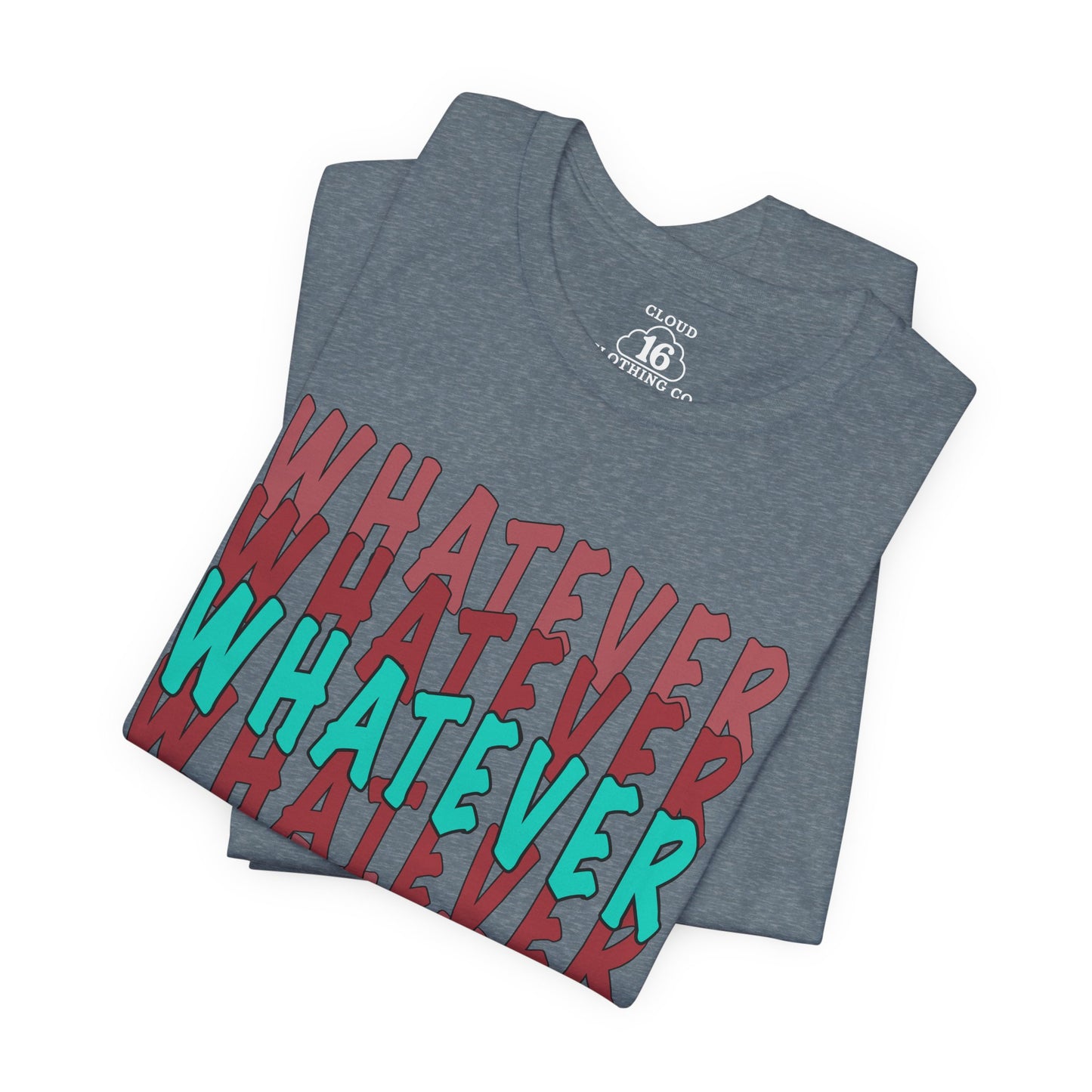 Whatever Graphic Tee - Unisex Jersey T-Shirt | Casual Statement Wear
