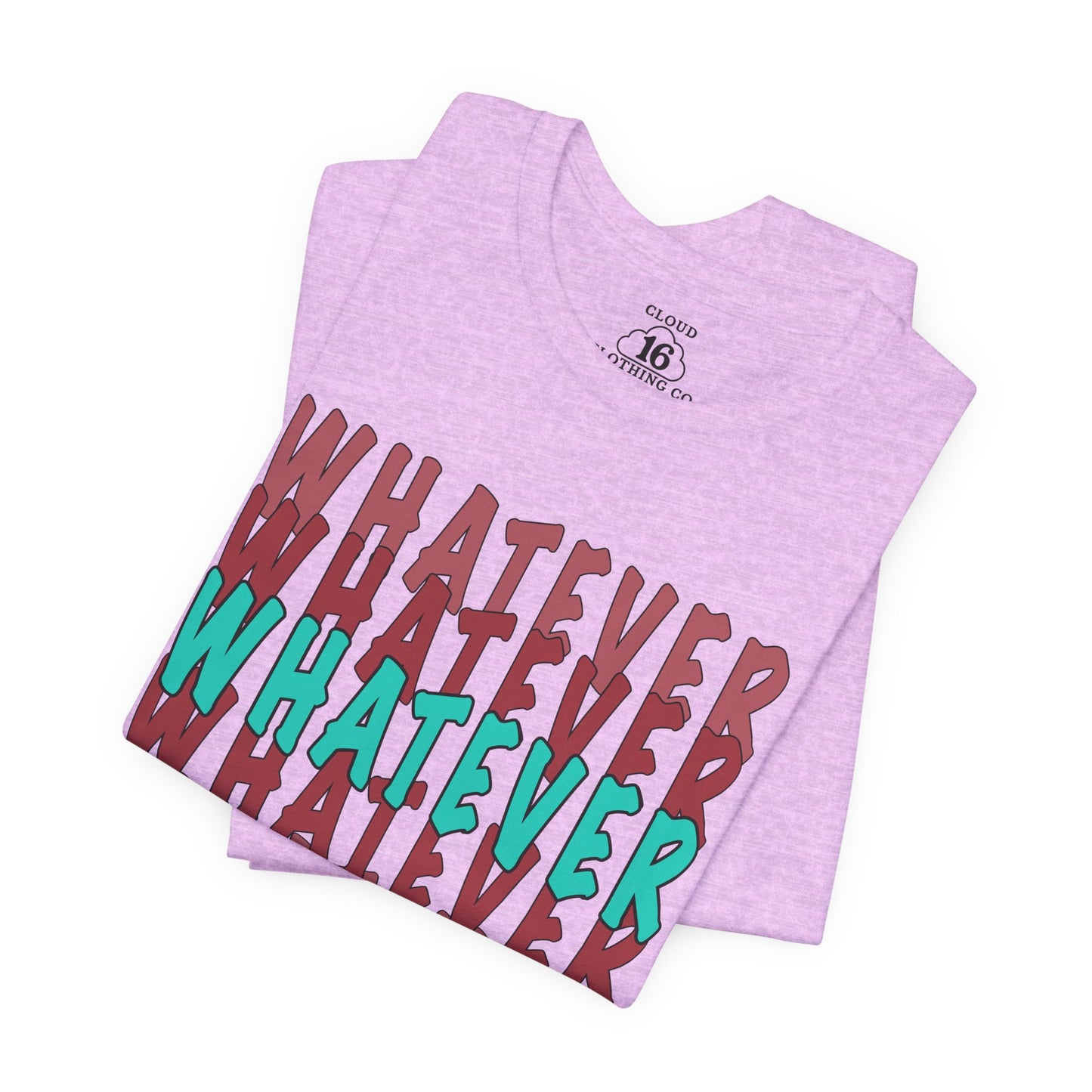 Whatever Graphic Tee - Unisex Jersey T-Shirt | Casual Statement Wear
