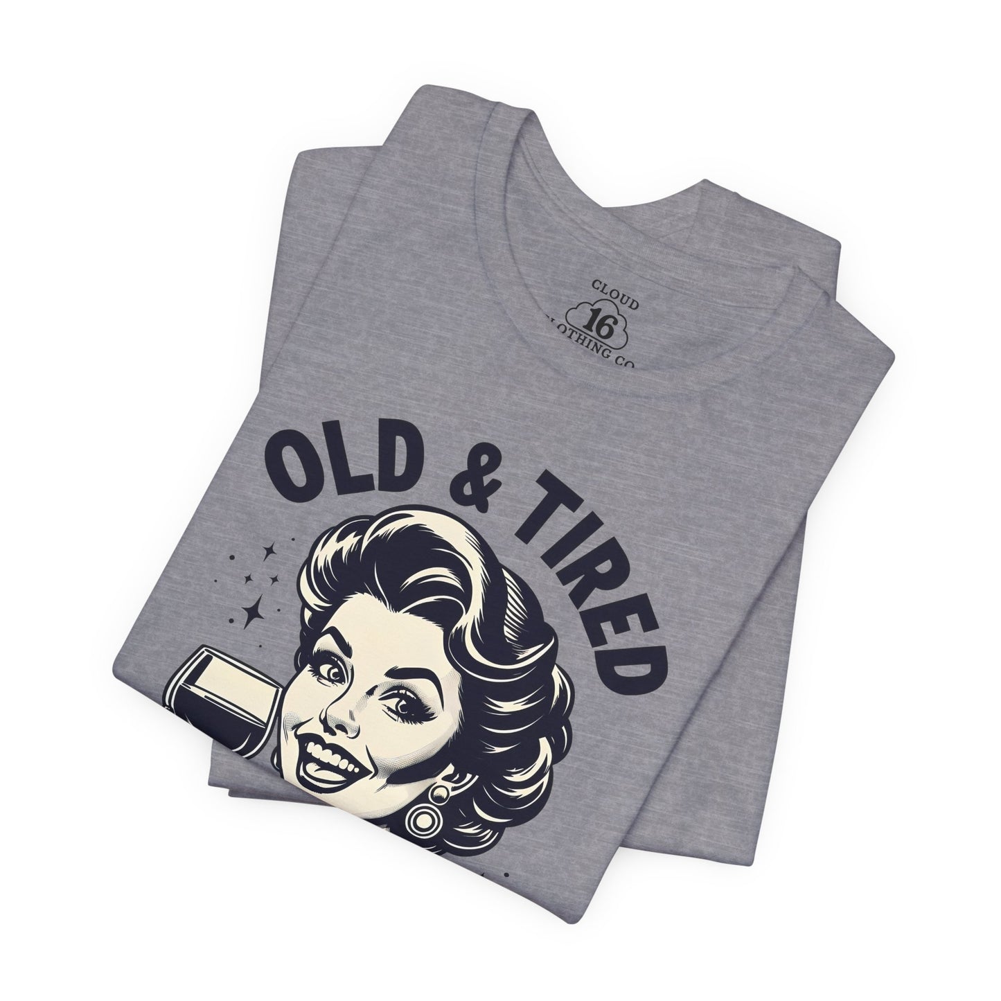 Old & Tired Vintage T-Shirt - Funny Wine Lover Gift for Women | Relaxed Fit Bella Canvas Tee