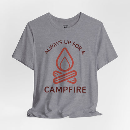 Always Up for a Campfire - Unisex Camping T-Shirt | Outdoor Adventure Tee