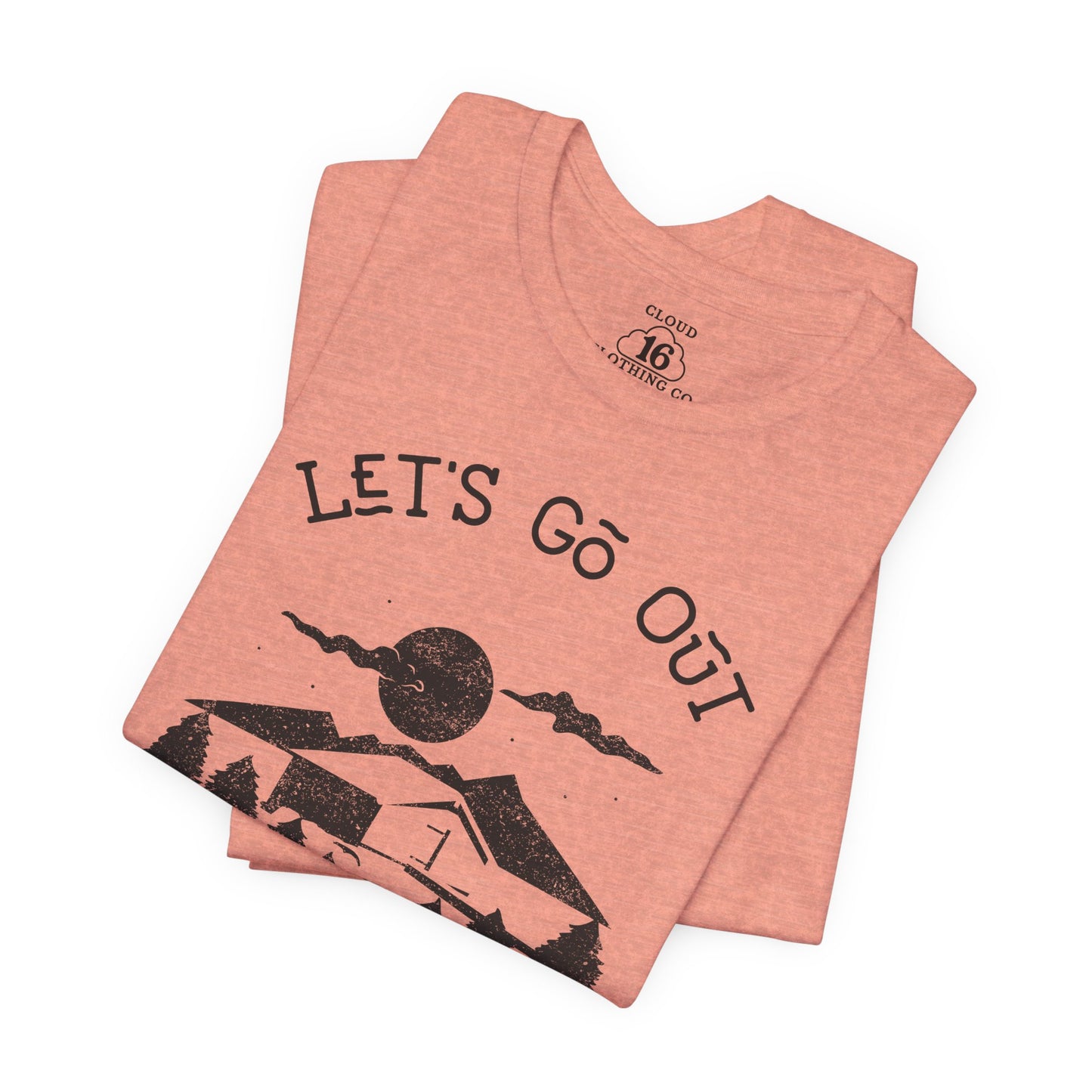 Let's Go Out Stay Wild Nature Lover Unisex T-Shirt - Adventure Outdoor Tee