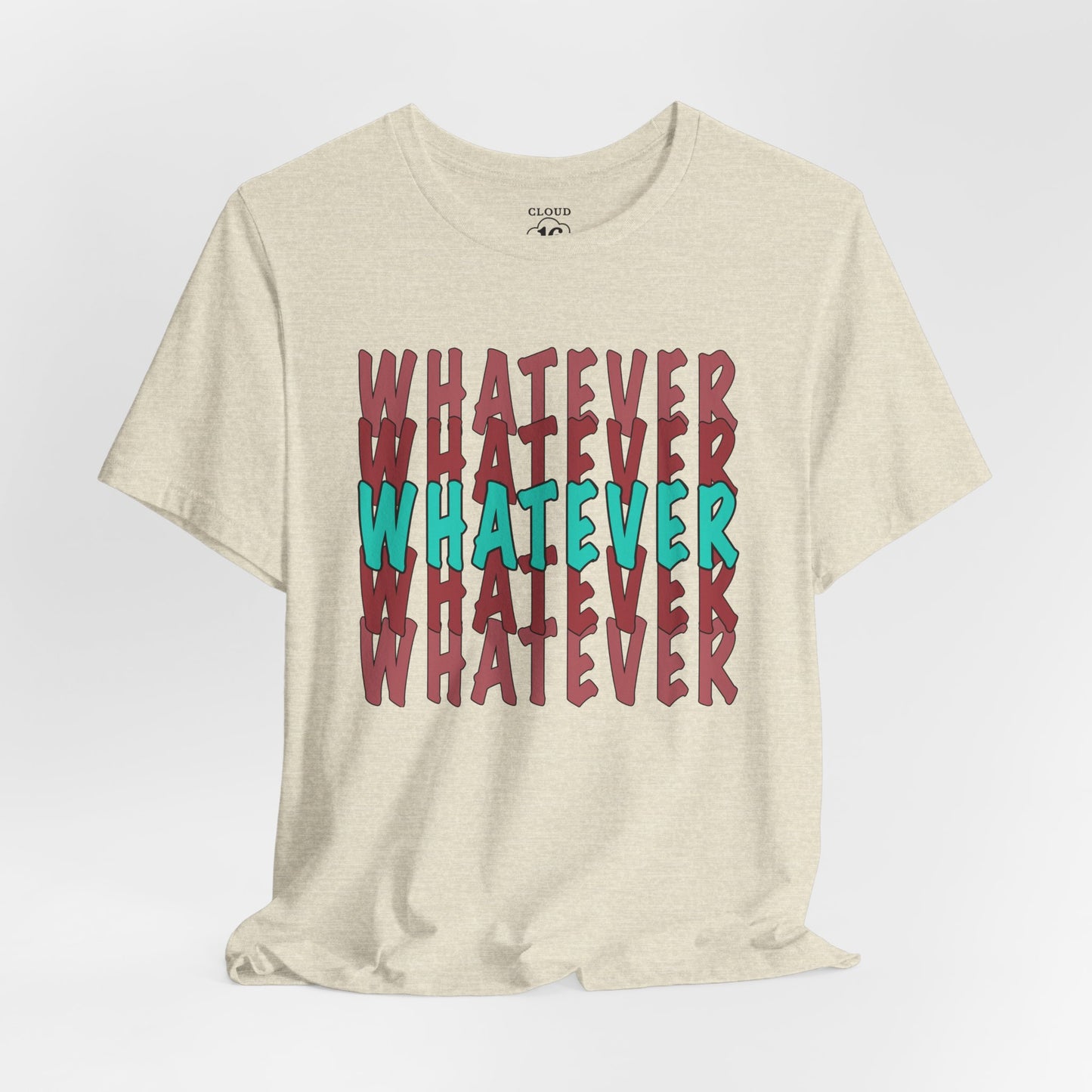 Whatever Graphic Tee - Unisex Jersey T-Shirt | Casual Statement Wear