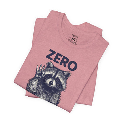Zero Fluff Given Funny Raccoon T-Shirt - Humorous Animal Graphic Tee for Men & Women
