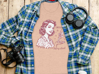 Oh Look My Give A Fairy Died Graphic Tee Product