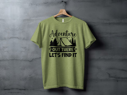 Adventure Out There Lets Find It Graphic Adventure T-Shirt T-Shirt - Outdoor & Adventure Collection - Mile Marker 16 Gear by Cloud 16 Clothing Co.