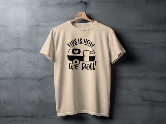 This is How We Roll Camper Graphic For Adventurers T-Shirt T-Shirt - Outdoor & Adventure Collection - Mile Marker 16 Gear by Cloud 16 Clothing Co.