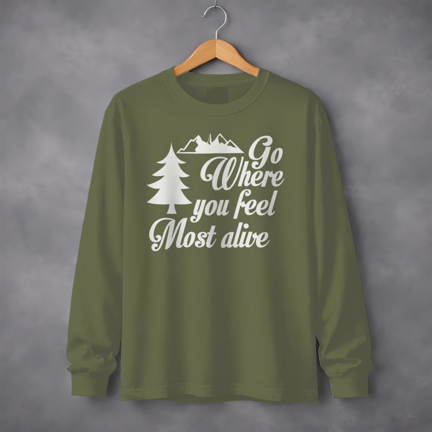 Go Where You Feel Most Alive Outdoors Graphic Long Sleeve T-Shirt Long Sleeve Tee - Outdoor & Adventure Collection - Mile Marker 16 Gear by Cloud 16 Clothing Co.