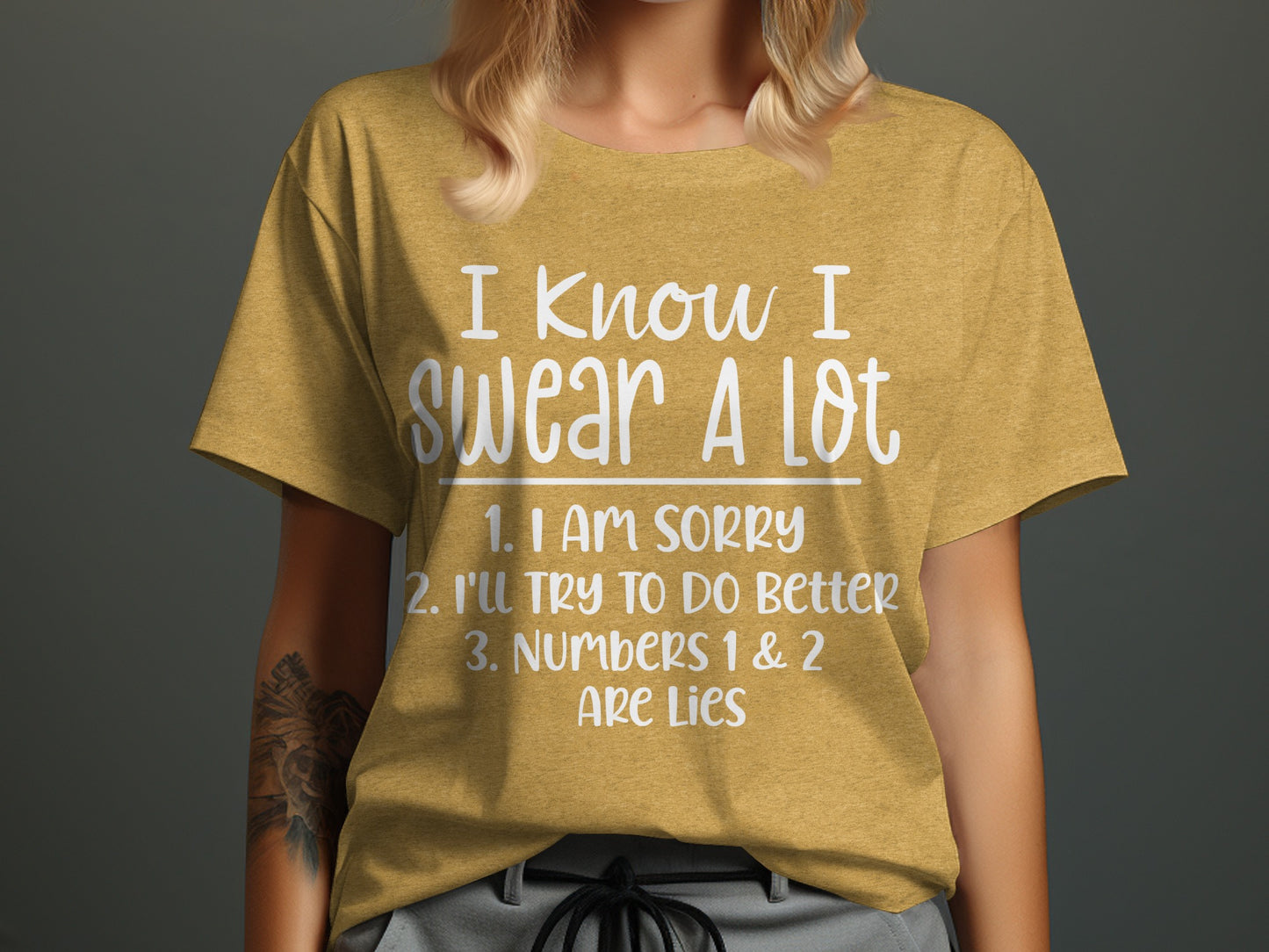 I Know I Swear A Lot I Am Sorry Fun Statement Shirt