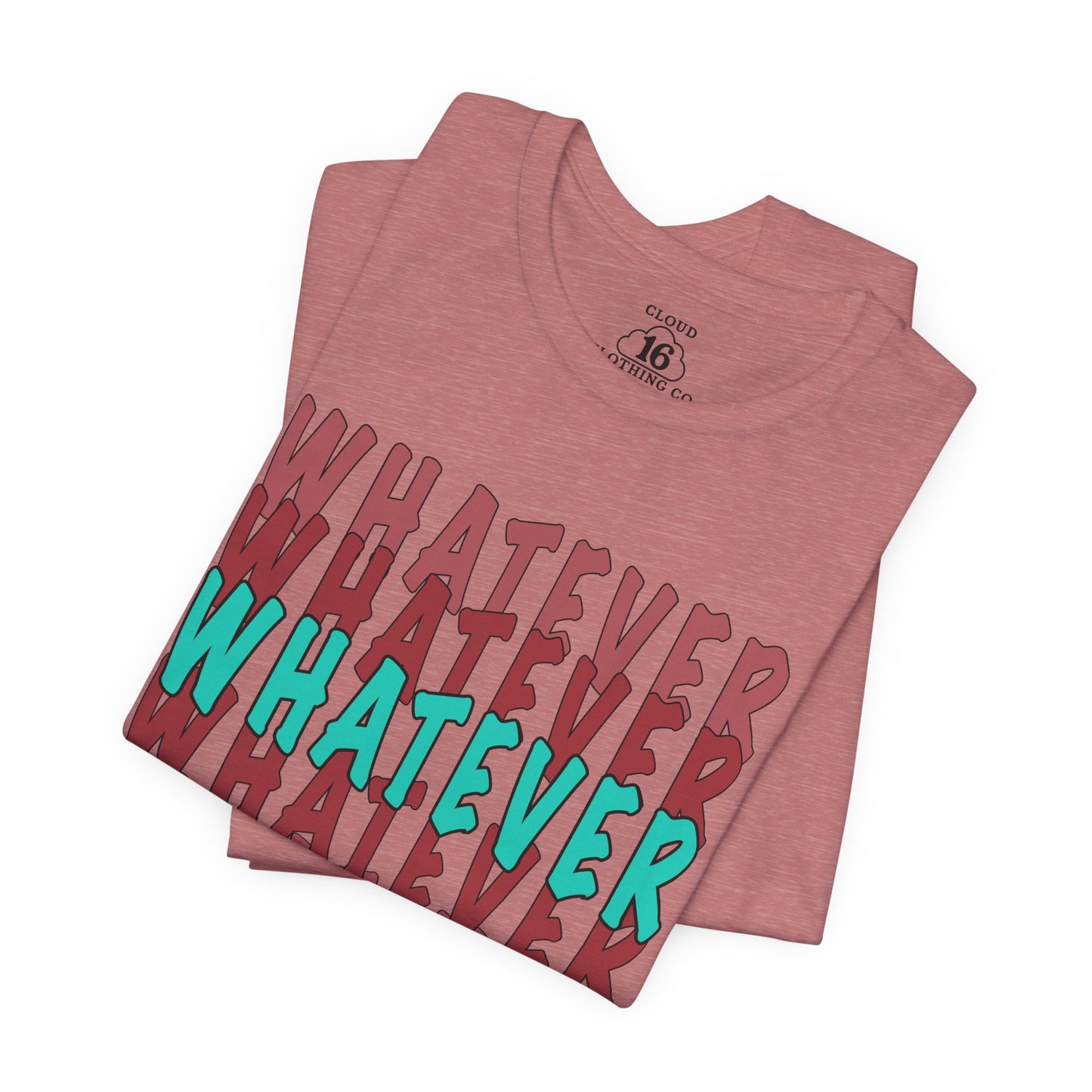 Whatever Graphic Tee - Unisex Jersey T-Shirt | Casual Statement Wear