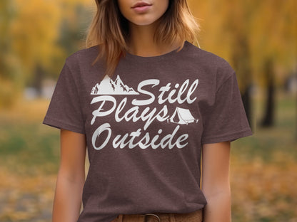 Still Plays Outside With Mountain Tent Graphic T-Shirt T-Shirt - Outdoor & Adventure Collection - Mile Marker 16 Gear by Cloud 16 Clothing Co.