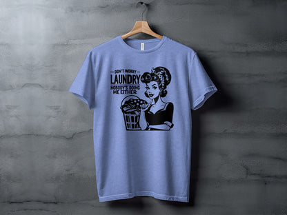Funny Laundry Nobody's Doing Me Either T-Shirt